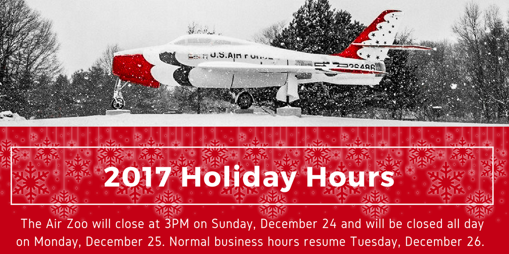 Air Zoo Closed at 3PM Sunday, December 24, 2017, 1200 AM Air Zoo
